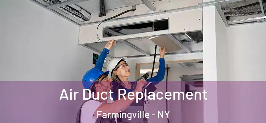  Air Duct Replacement Farmingville - NY