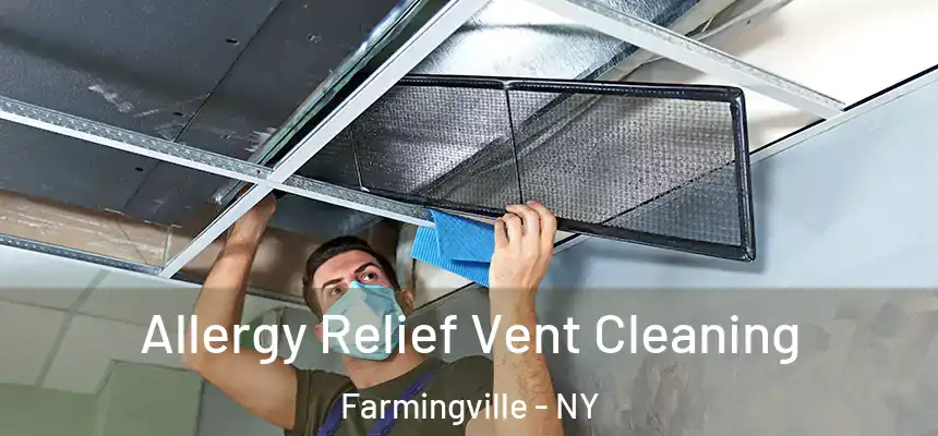 Allergy Relief Vent Cleaning Farmingville - NY