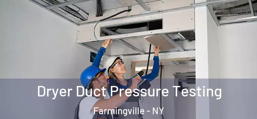  Dryer Duct Pressure Testing Farmingville - NY