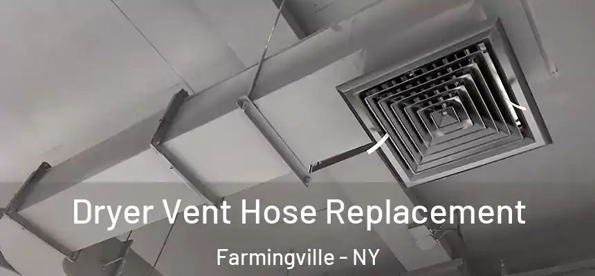  Dryer Vent Hose Replacement Farmingville - NY