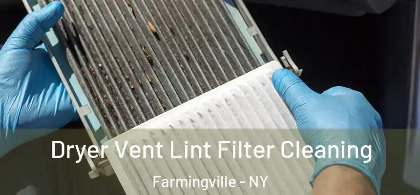 Dryer Vent Lint Filter Cleaning Farmingville - NY