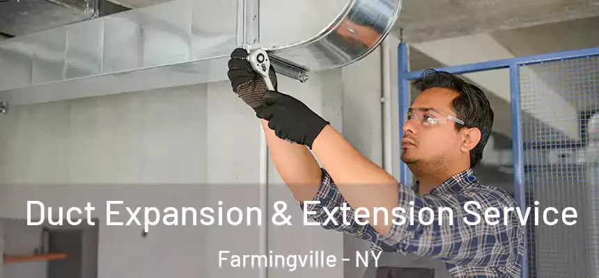  Duct Expansion & Extension Service Farmingville - NY