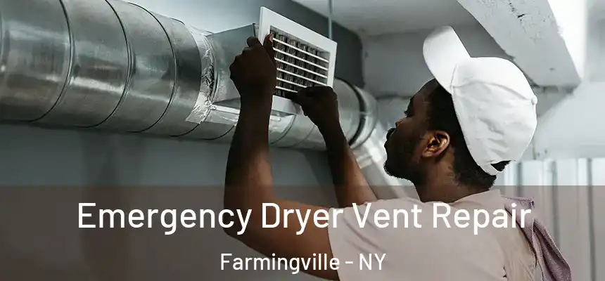  Emergency Dryer Vent Repair Farmingville - NY