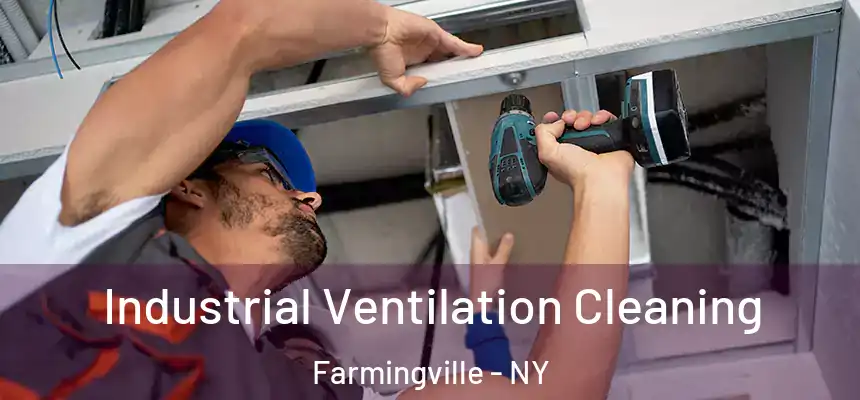 Industrial Ventilation Cleaning Farmingville - NY
