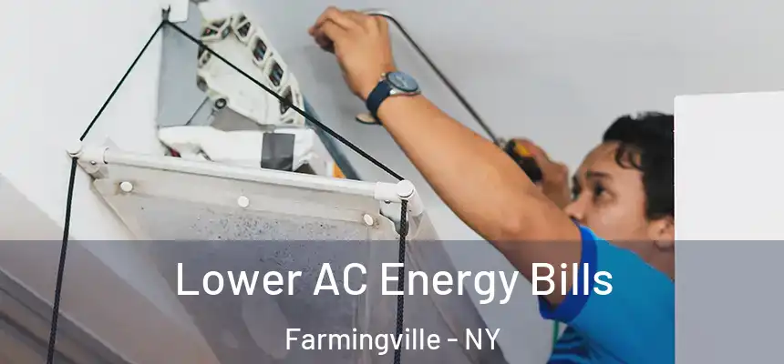 Lower AC Energy Bills Farmingville - NY