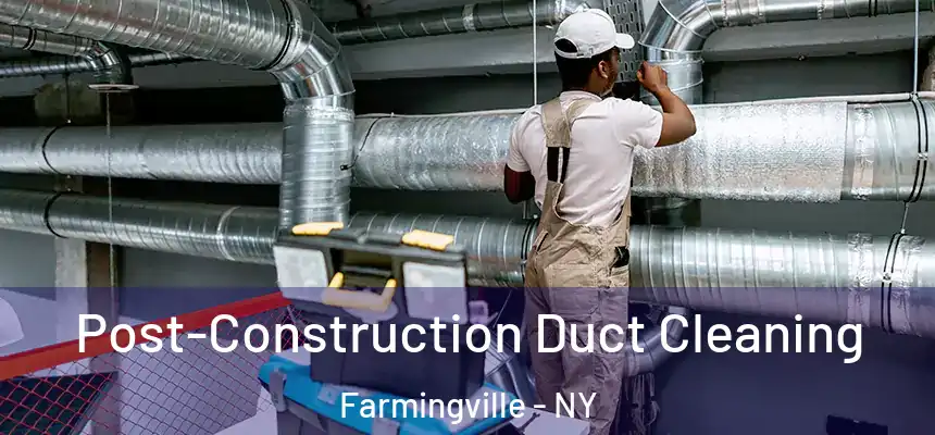  Post-Construction Duct Cleaning Farmingville - NY