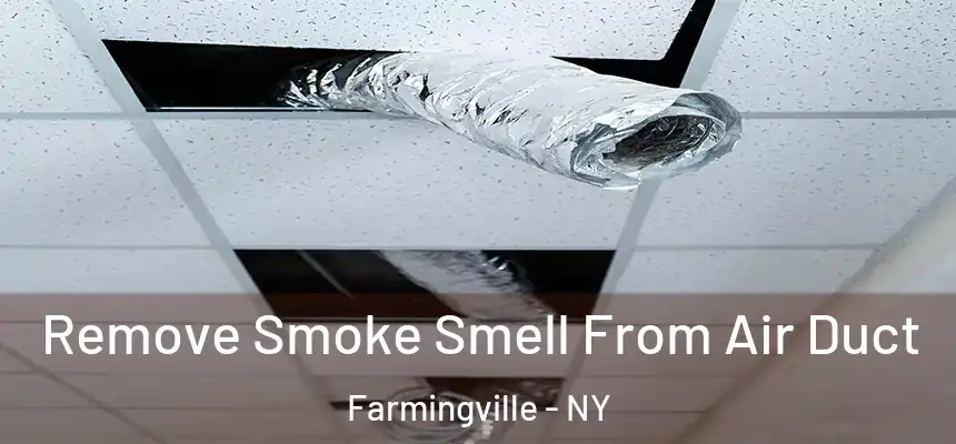  Remove Smoke Smell From Air Duct Farmingville - NY