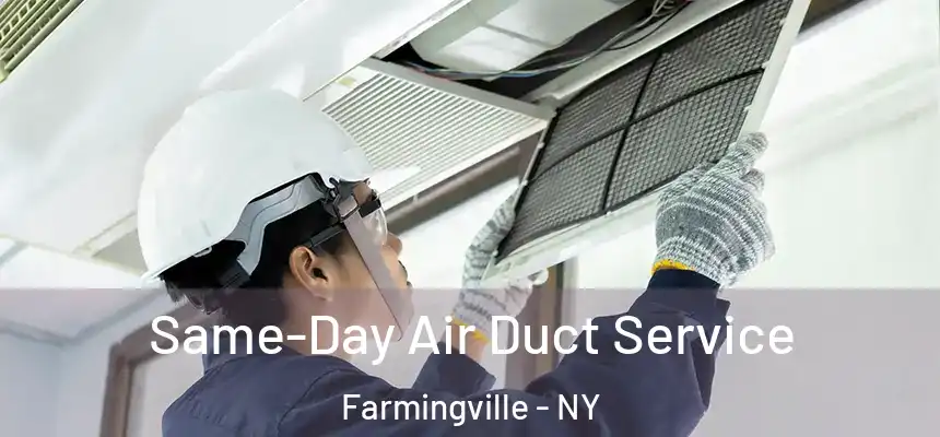 Same-Day Air Duct Service Farmingville - NY