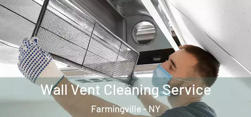 Wall Vent Cleaning Service Farmingville - NY